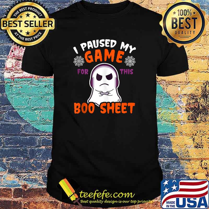 I Paused My Game For This Boo Sheet Ghost Halloween Gamer T-Shirt