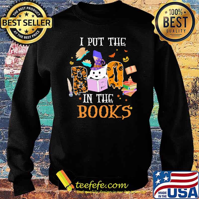 I Put The Boo In The Books Shirt Sweater I Put The Boo In The Books Shirt Sweater