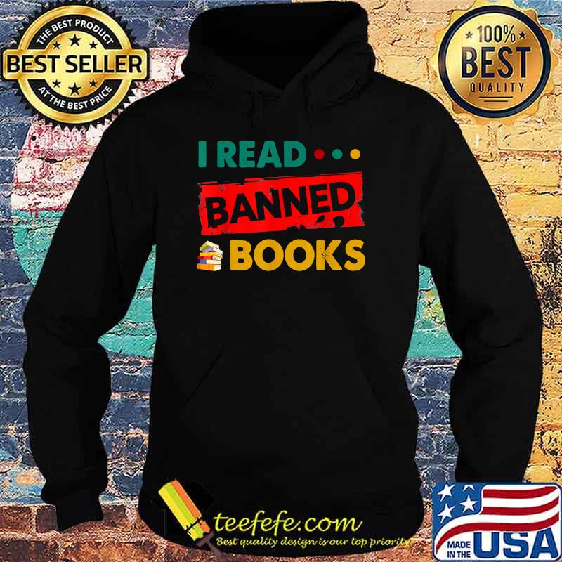 I Read Banned Books Vintage T-Shirt Hoodie I Read Banned Books Vintage T-Shirt Hoodie