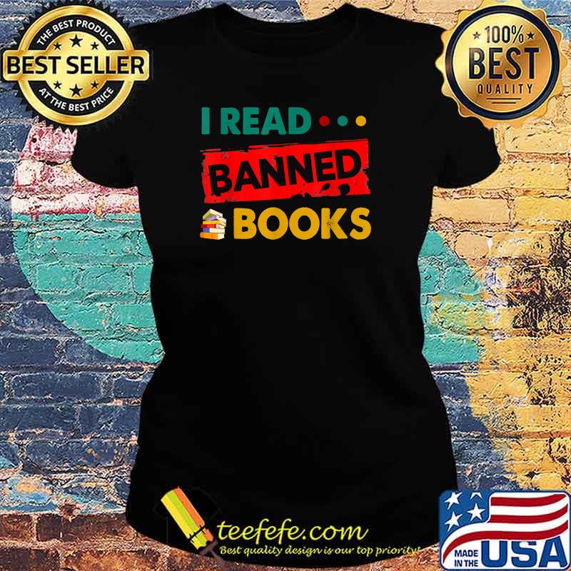 I Read Banned Books Vintage T-Shirt Ladies tee I Read Banned Books Vintage T-Shirt Ladies tee