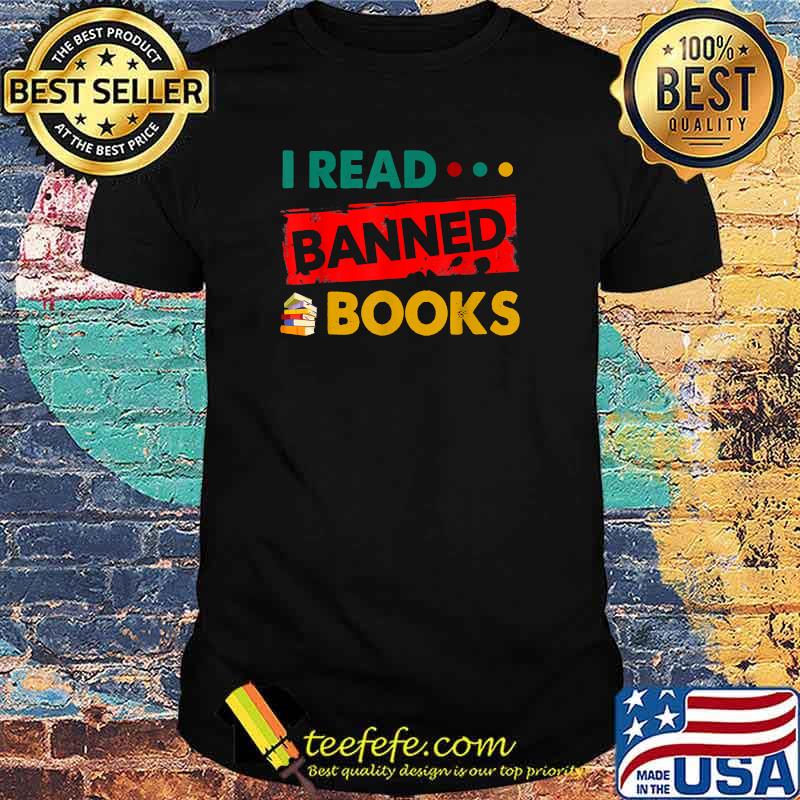 I Read Banned Books Vintage T-Shirt I Read Banned Books Vintage T-Shirt