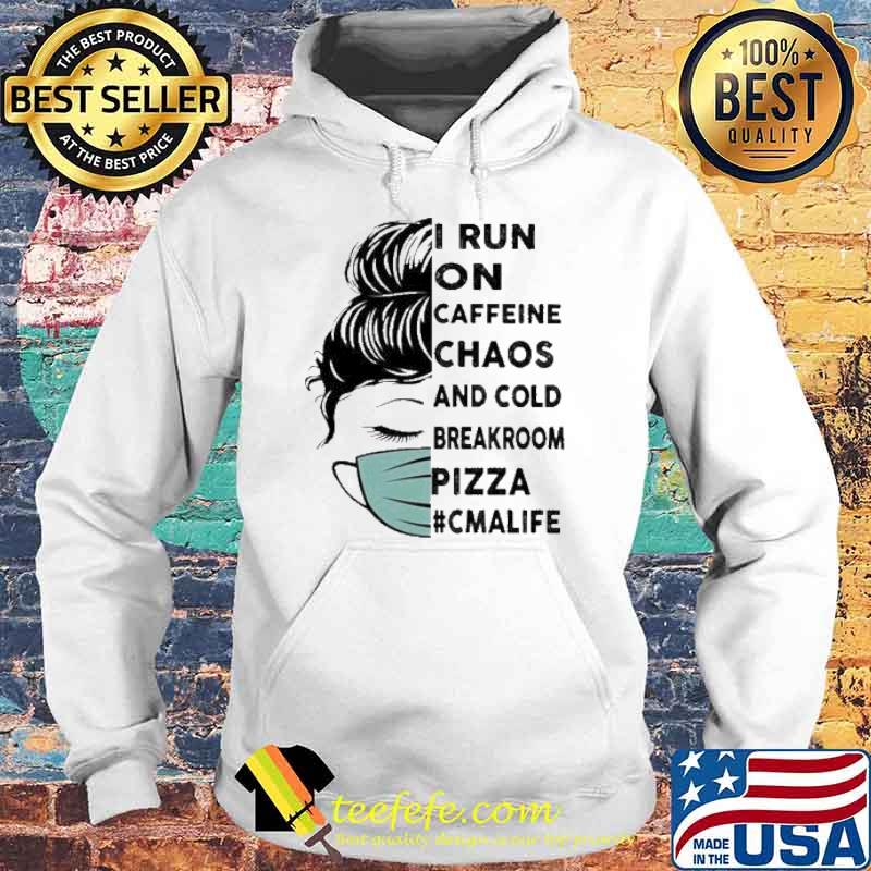 I Run On Caffeine Chaos And Cold Breakroom Pizza CMA Life Messy Bun Face Mask s Hoodie I Run On Caffeine Chaos And Cold Breakroom Pizza CMA Life Messy Bun Face Mask s Hoodie