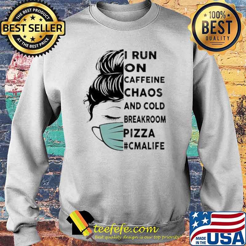 I Run On Caffeine Chaos And Cold Breakroom Pizza CMA Life Messy Bun Face Mask s Sweater I Run On Caffeine Chaos And Cold Breakroom Pizza CMA Life Messy Bun Face Mask s Sweater