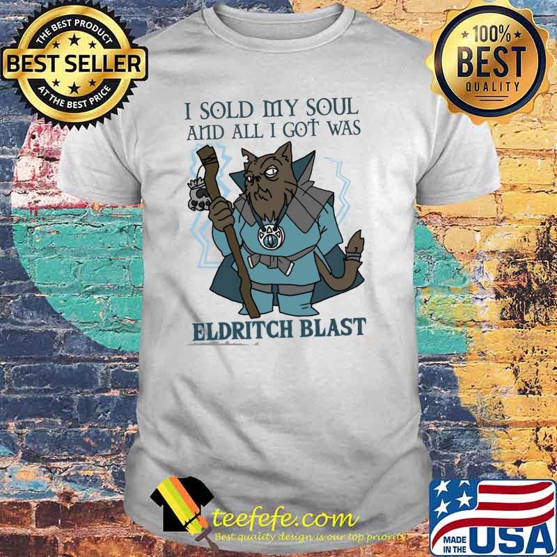 I Soul My Soul And All I Got Was Eldritch Blast Shirt
