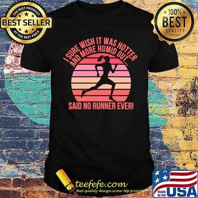 I sure wish it was hotter and more humid out said no runner ever running sunset retro shirt