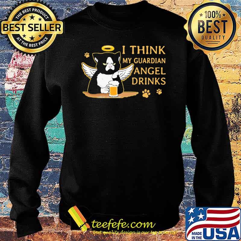 I Think My Guardian Angel Drink Cat s Sweater I Think My Guardian Angel Drink Cat s Sweater