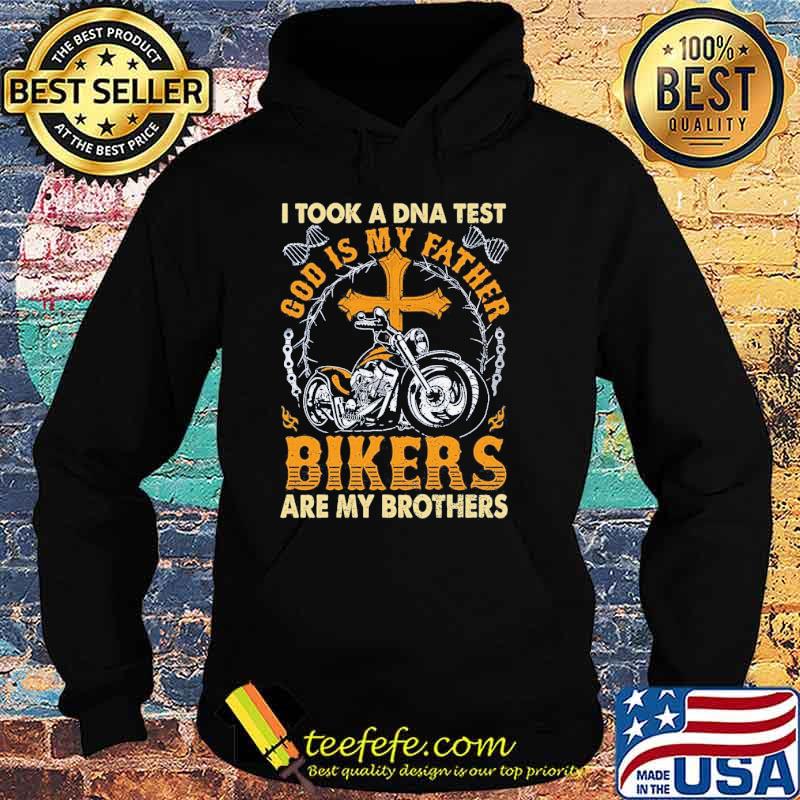 I took a DNA test god is my father bikers are my brothers motorcycle s Hoodie I took a DNA test god is my father bikers are my brothers motorcycle s Hoodie