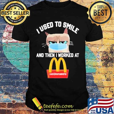 I Used To Smile And Then I Worked At Mcdonald’s Cat Face Mask Shirt