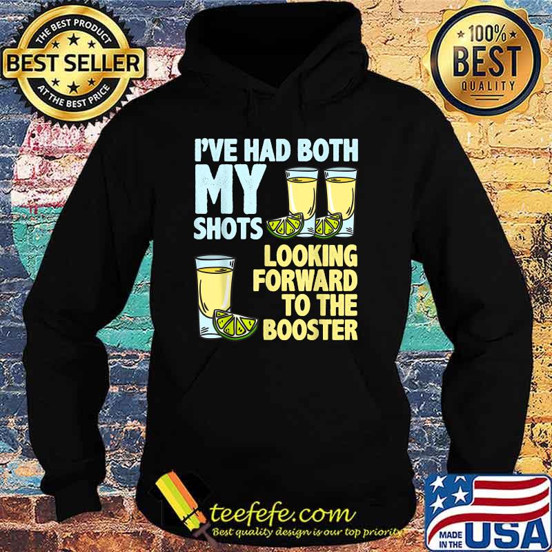 I've had Both My Shots Looking Forward To The Booster T-s Hoodie I've had Both My Shots Looking Forward To The Booster T-s Hoodie