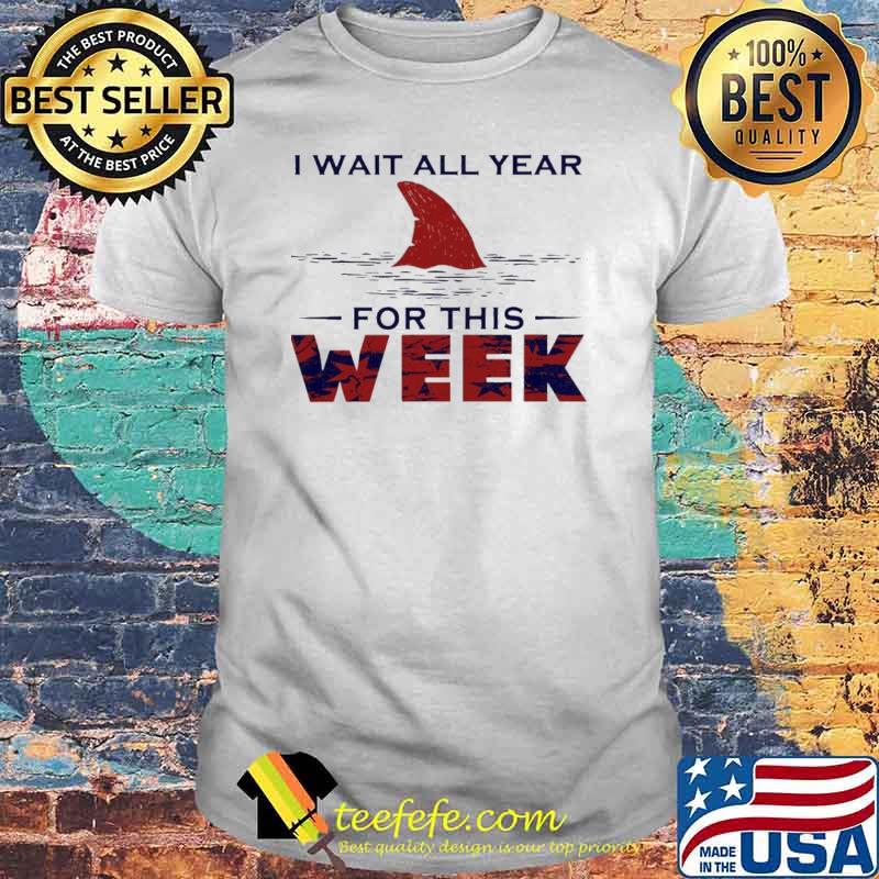 I Wait all year for this week shirt I Wait all year for this week shirt