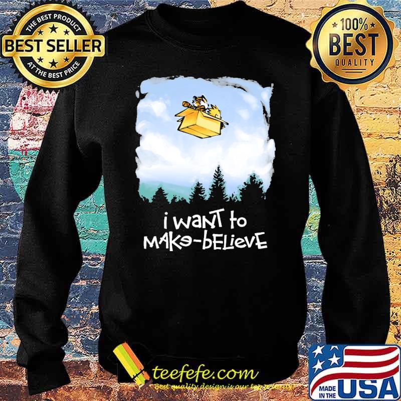 I Want To Make Believe Shirt Sweater I Want To Make Believe Shirt Sweater
