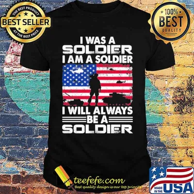 I was a soldier i am a soldier i will always be a soldier american flag shirt
