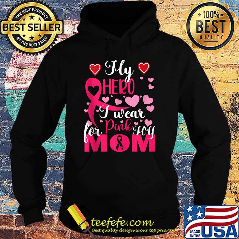 I Wear PINK for My MOM T-Shirt Hoodie I Wear PINK for My MOM T-Shirt Hoodie