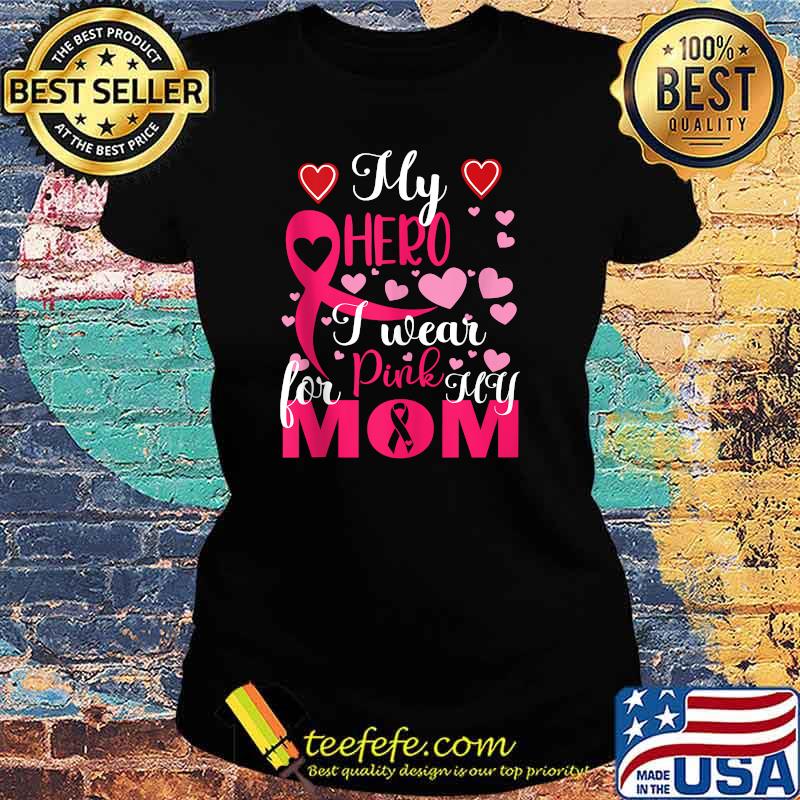 I Wear PINK for My MOM T-Shirt Ladies tee I Wear PINK for My MOM T-Shirt Ladies tee