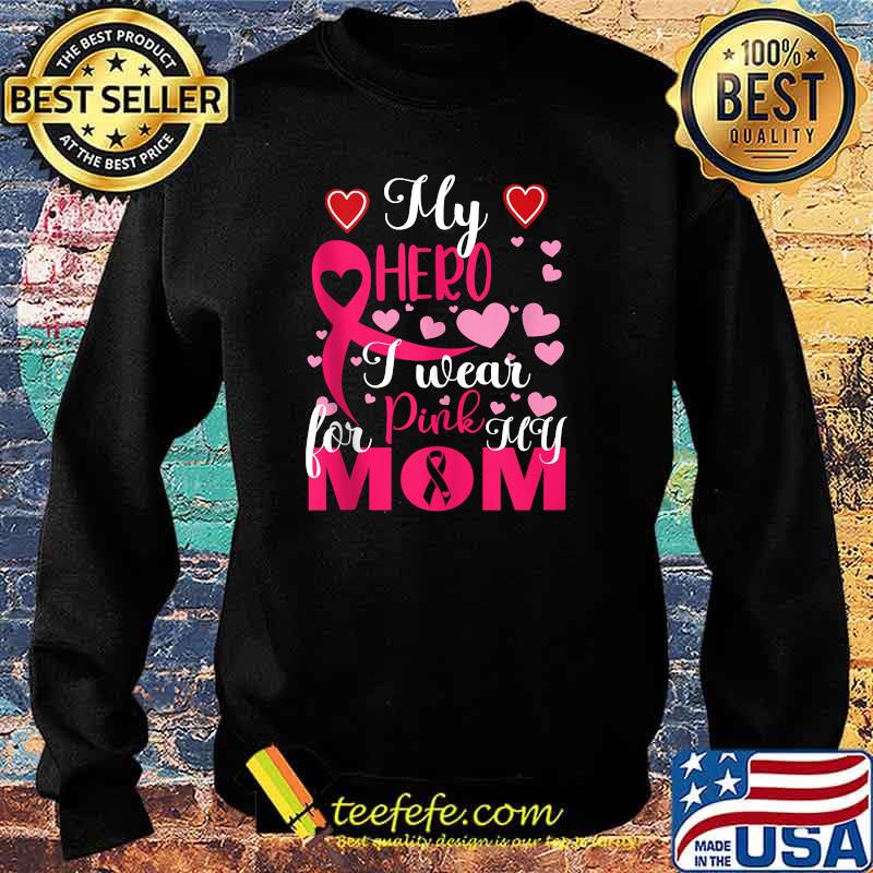 I Wear PINK for My MOM T-Shirt Sweater I Wear PINK for My MOM T-Shirt Sweater