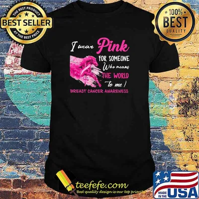 I Wear Pink For Someone Who Means The world To Me Breast Cancer Awareness Horse shirt
