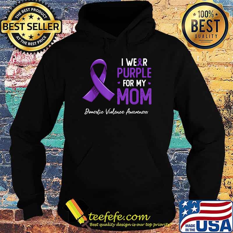 I Wear Purple For My Mom Domestic Violence Awareness Breast Cancer AnniversaryT-Shirt Hoodie I Wear Purple For My Mom Domestic Violence Awareness Breast Cancer AnniversaryT-Shirt Hoodie