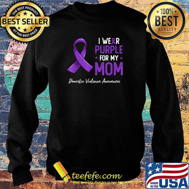 I Wear Purple For My Mom Domestic Violence Awareness Breast Cancer AnniversaryT-Shirt Sweater I Wear Purple For My Mom Domestic Violence Awareness Breast Cancer AnniversaryT-Shirt Sweater