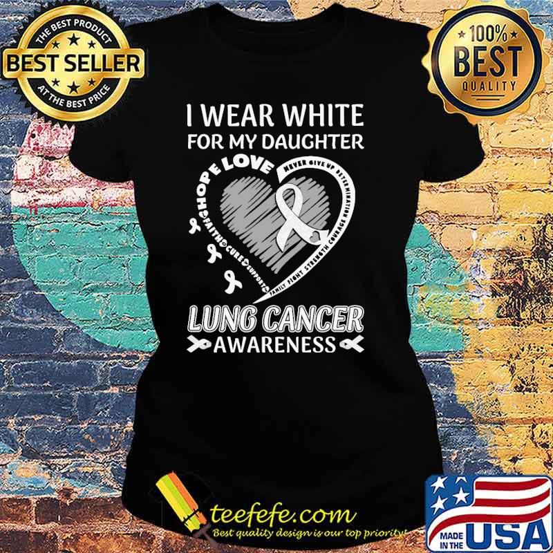 I Wear White For Lung Cancer Awareness peace love cure heart s Ladies tee I Wear White For Lung Cancer Awareness peace love cure heart s Ladies tee