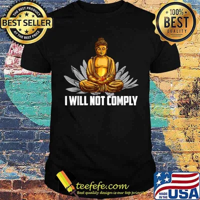 I Will Not Comply - Buddha T-Shirt