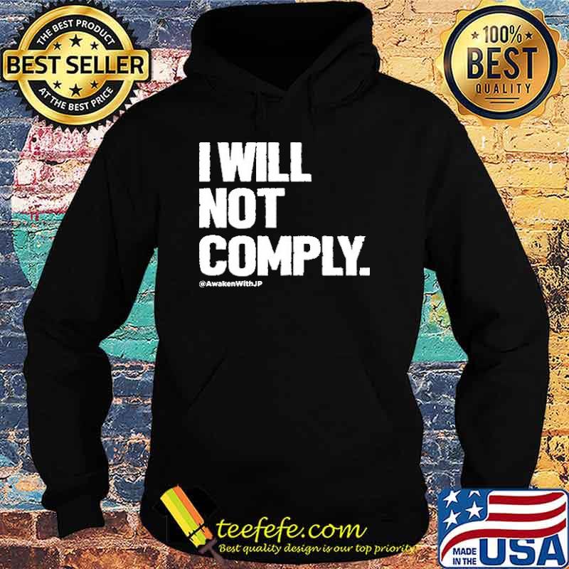 I WILL NOT COMPLY MEN'S APPAREL Awaken with Jp Shirt Hoodie I WILL NOT COMPLY MEN'S APPAREL Awaken with Jp Shirt Hoodie