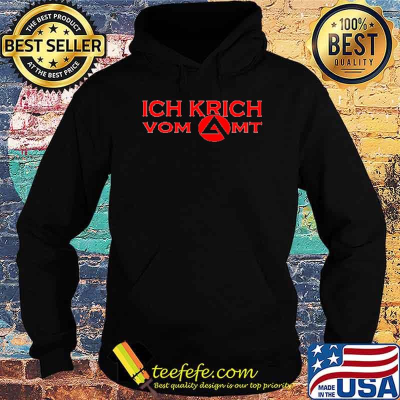 Ich krich vom amt s Hoodie Ich krich vom amt s Hoodie
