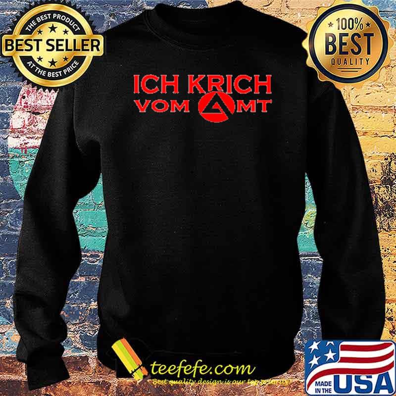 Ich krich vom amt s Sweater Ich krich vom amt s Sweater
