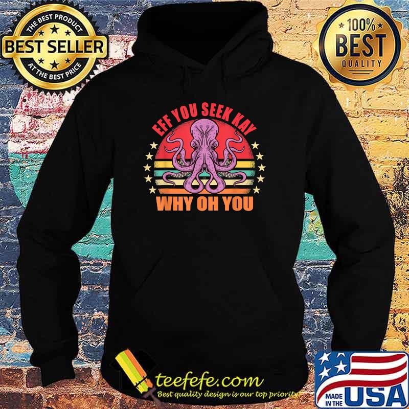 If you see kay why oh you yoga retro octopus T-Shirt Hoodie If you see kay why oh you yoga retro octopus T-Shirt Hoodie