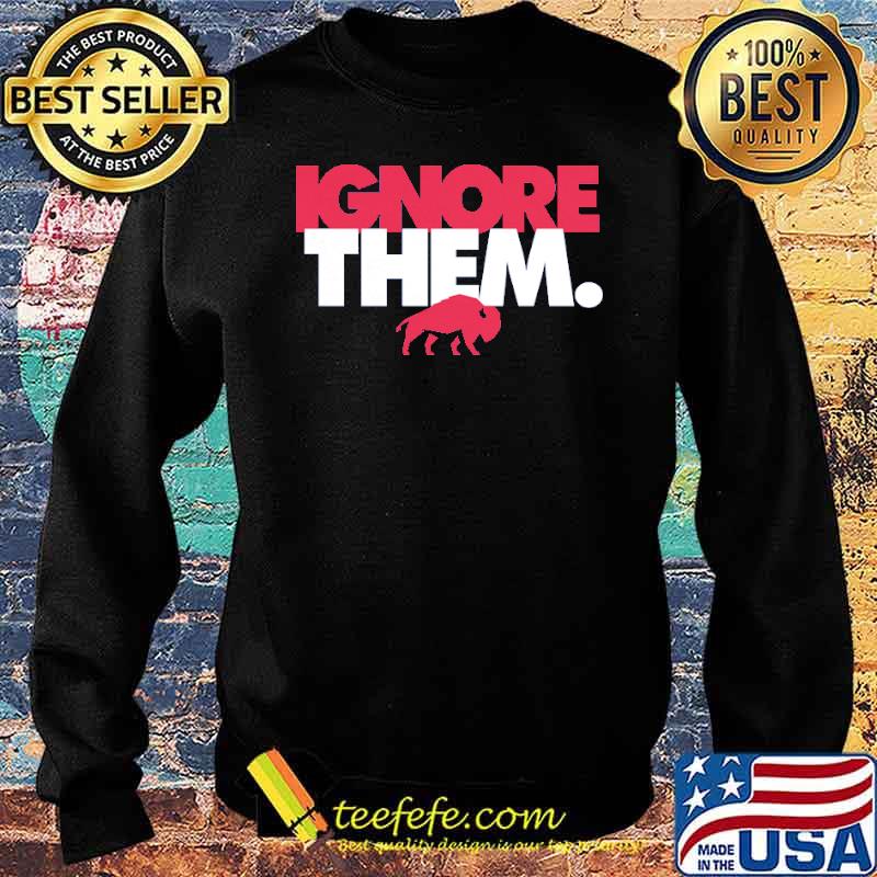 Ignore them buffalo s Sweater Ignore them buffalo s Sweater