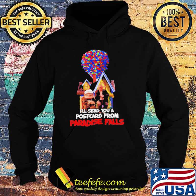I’ll send you a postcard from paradise falls old man and old women s Hoodie I’ll send you a postcard from paradise falls old man and old women s Hoodie