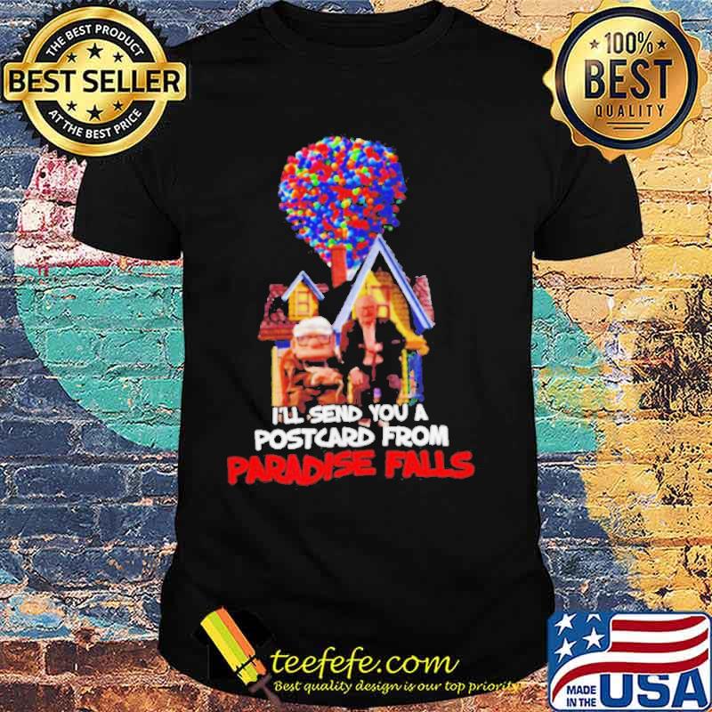 I’ll send you a postcard from paradise falls old man and old women shirt