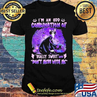 I’m An Odd Combination Of Really Sweet And Don’t Mess With Me Happy Halloween Shirt