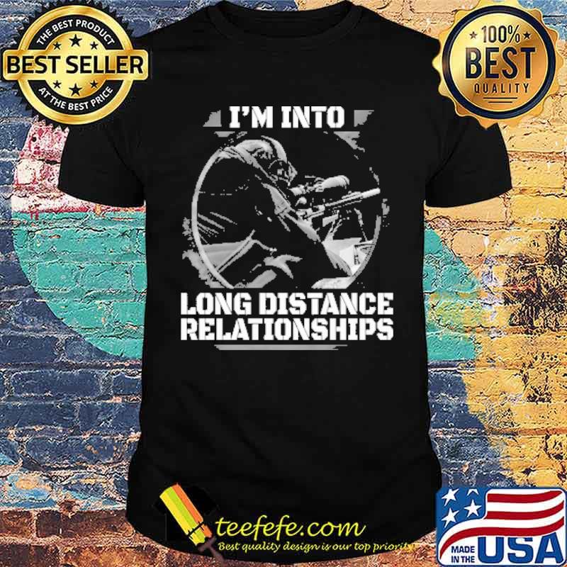 Im Into Long Distance Relationships Gun Shirt