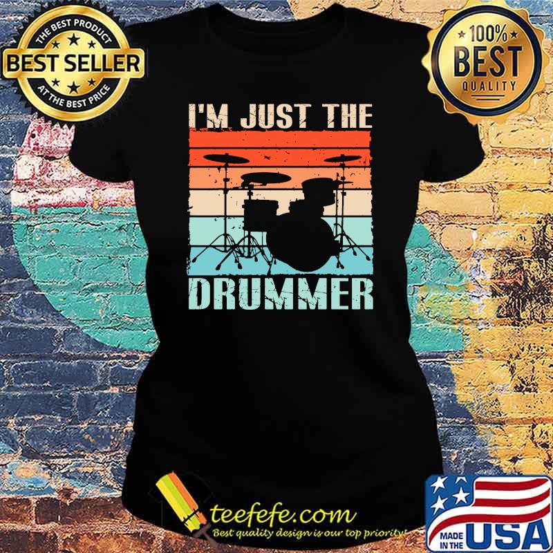 Im just the drummer vintage s Ladies tee Im just the drummer vintage s Ladies tee