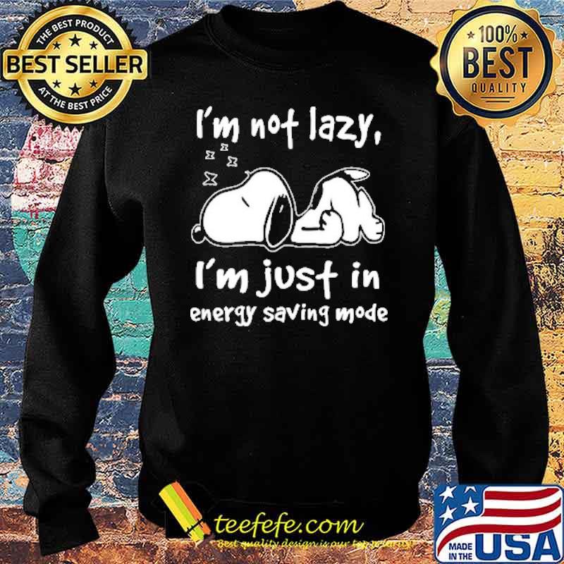 Im not lazy im just in energy saving mode snoopy s Sweater Im not lazy im just in energy saving mode snoopy s Sweater