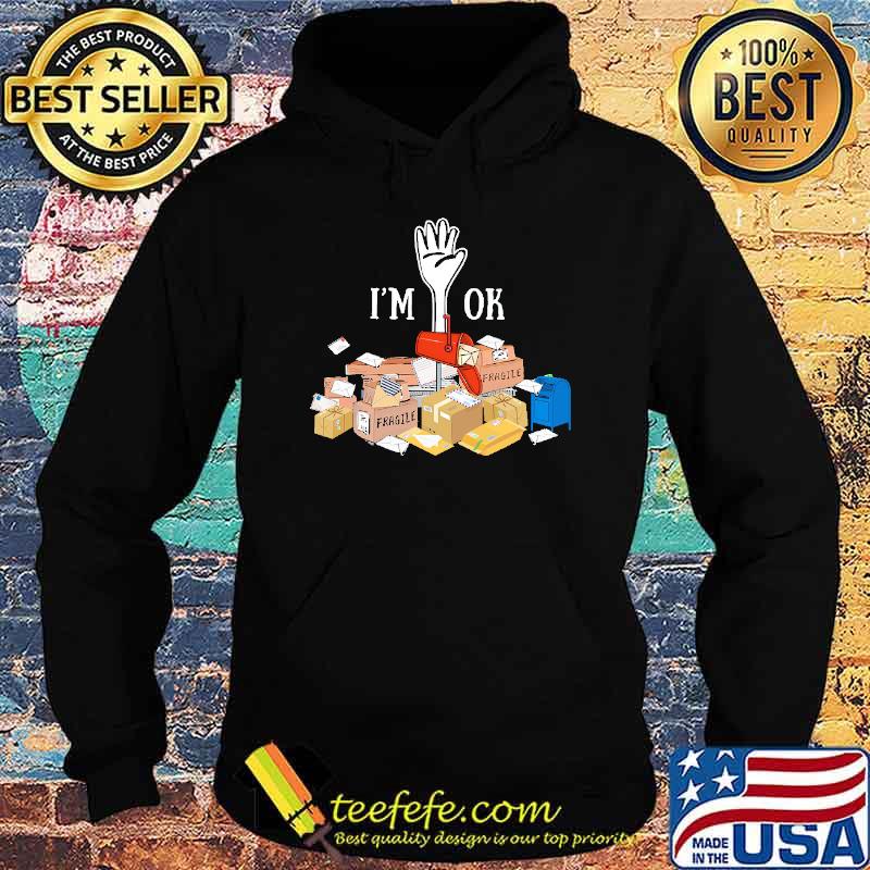 Im ok postal worker fragile s Hoodie Im ok postal worker fragile s Hoodie