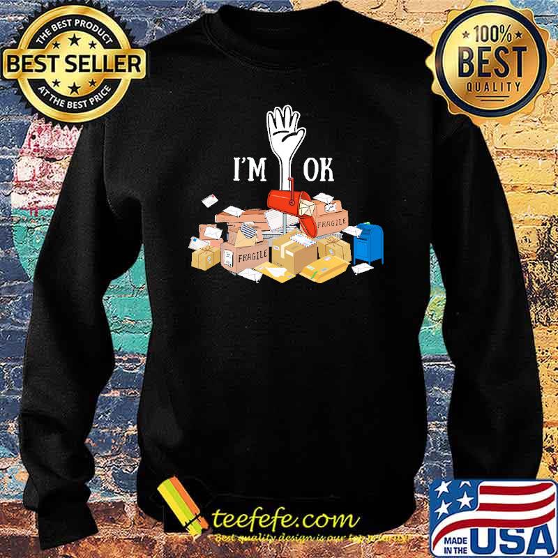 Im ok postal worker fragile s Sweater Im ok postal worker fragile s Sweater