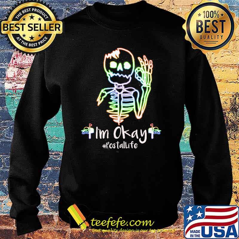 Im okay postal life skull s Sweater Im okay postal life skull s Sweater