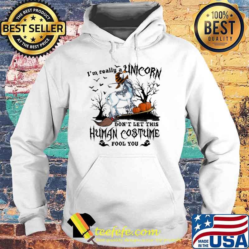 Im really a unicorn dont let this human costume fool you unicorn witch pumpkin s Hoodie Im really a unicorn dont let this human costume fool you unicorn witch pumpkin s Hoodie