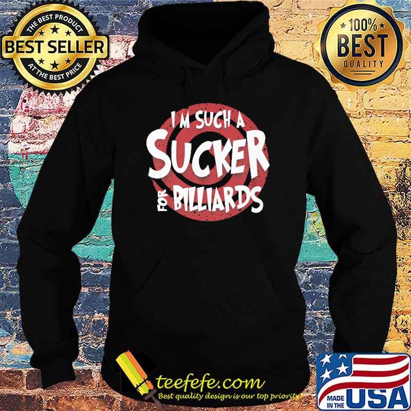 Im such a sucker for billiards s Hoodie Im such a sucker for billiards s Hoodie