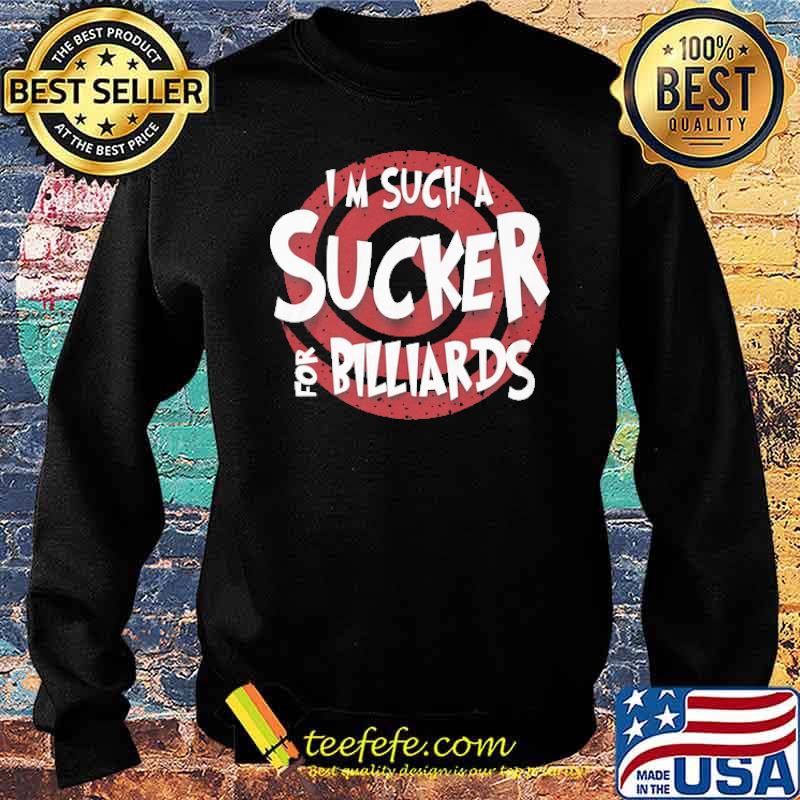 Im such a sucker for billiards s Sweater Im such a sucker for billiards s Sweater