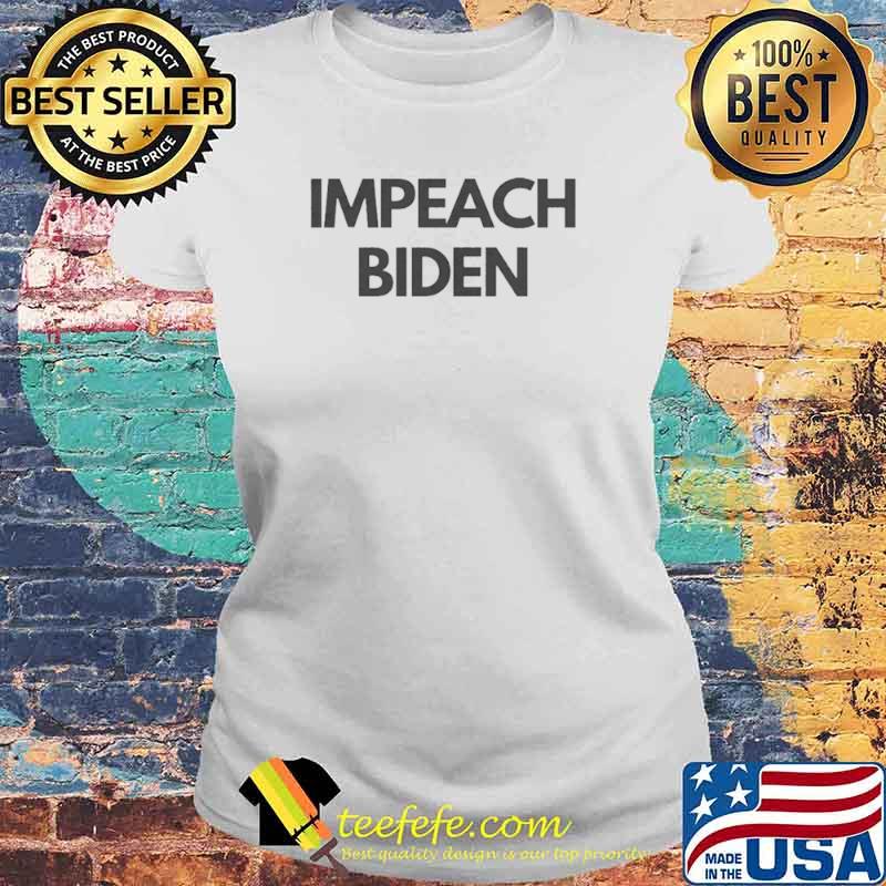 Impeach Biden s Laides tee Impeach Biden s Laides tee