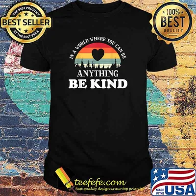 In A World Where You Can Be Anything Be Kind Vintage Retro T-Shirt