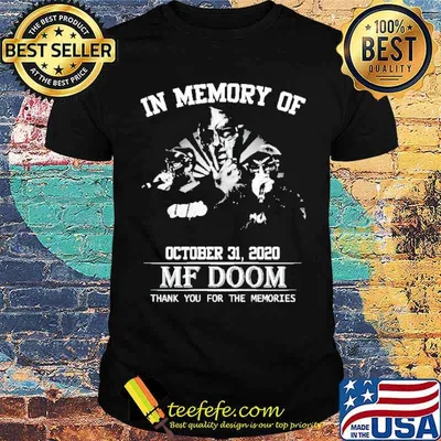 In memory of MF Doom thank you for the memories shirt