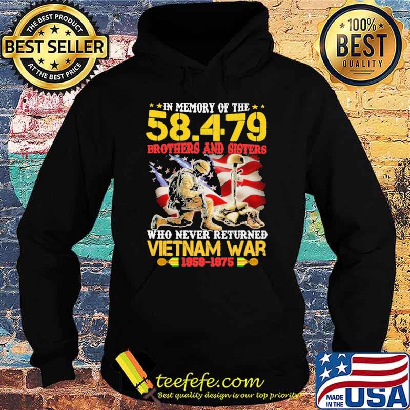 In Memory Of The 58479 Brothers And Sisters Who Never returned Vietnam War 1959 1975 American Flag s Hoodie In Memory Of The 58479 Brothers And Sisters Who Never returned Vietnam War 1959 1975 American Flag s Hoodie