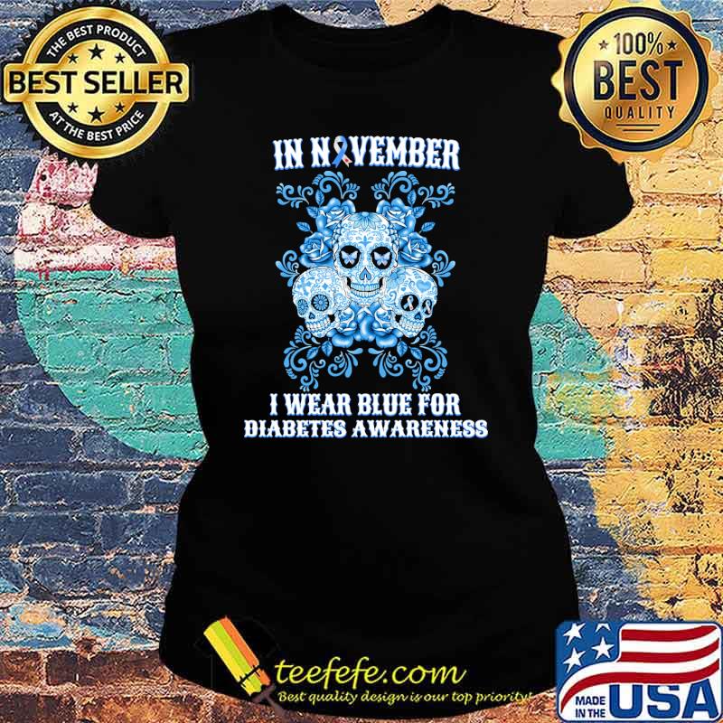 in-november-i-wear-blue-for-diabetes-awareness-skull-rose-shirt-Ladies-tee.jpg