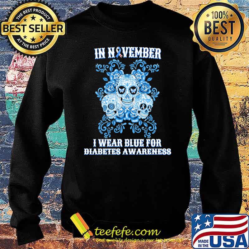 in-november-i-wear-blue-for-diabetes-awareness-skull-rose-shirt-Sweater.jpg