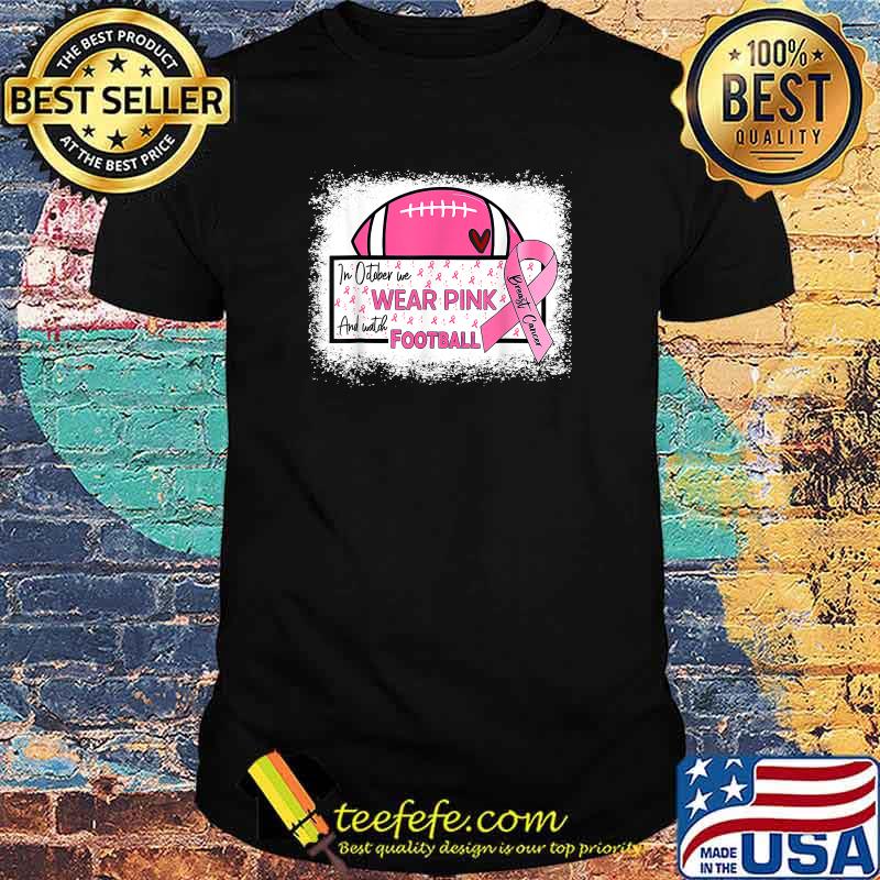 In October We Wear Pink And Match Football Breast Cancer Awareness T-Shirt