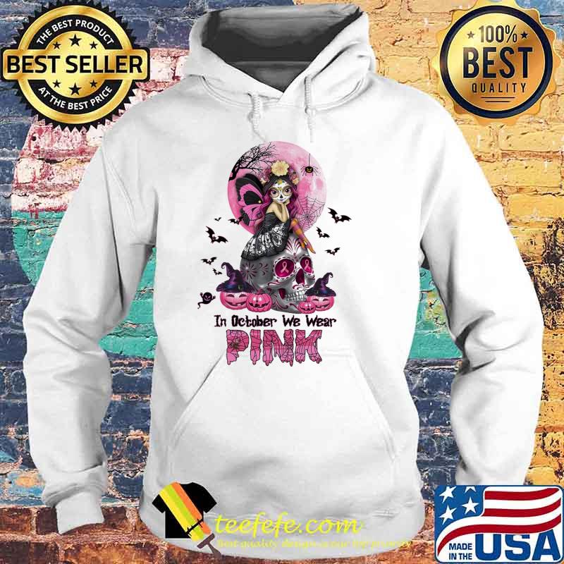 In October We Wear Pink Breast cancer awareness skull moon halloween s Hoodie In October We Wear Pink Breast cancer awareness skull moon halloween s Hoodie
