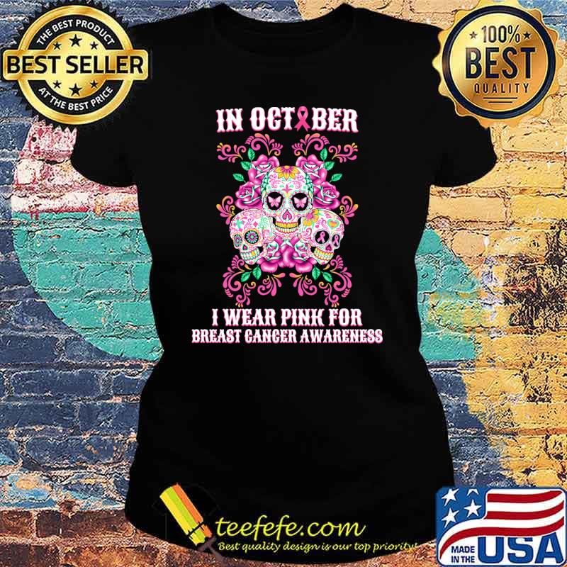 in-october-we-wear-pink-breast-cancer-awareness-skull-rose-flower-shirt-Ladies-tee.jpg
